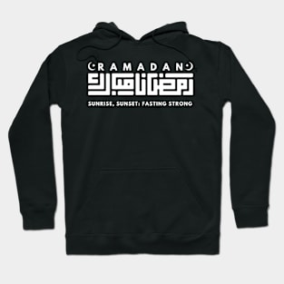 RAMADAN , sunrise, sunset, FASTING STRONG ! Hoodie